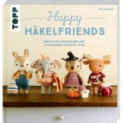 Happy Häkelfriends - Niedliche Amigurumis mit Accessoires durchs Jahr - Anna Suppanz