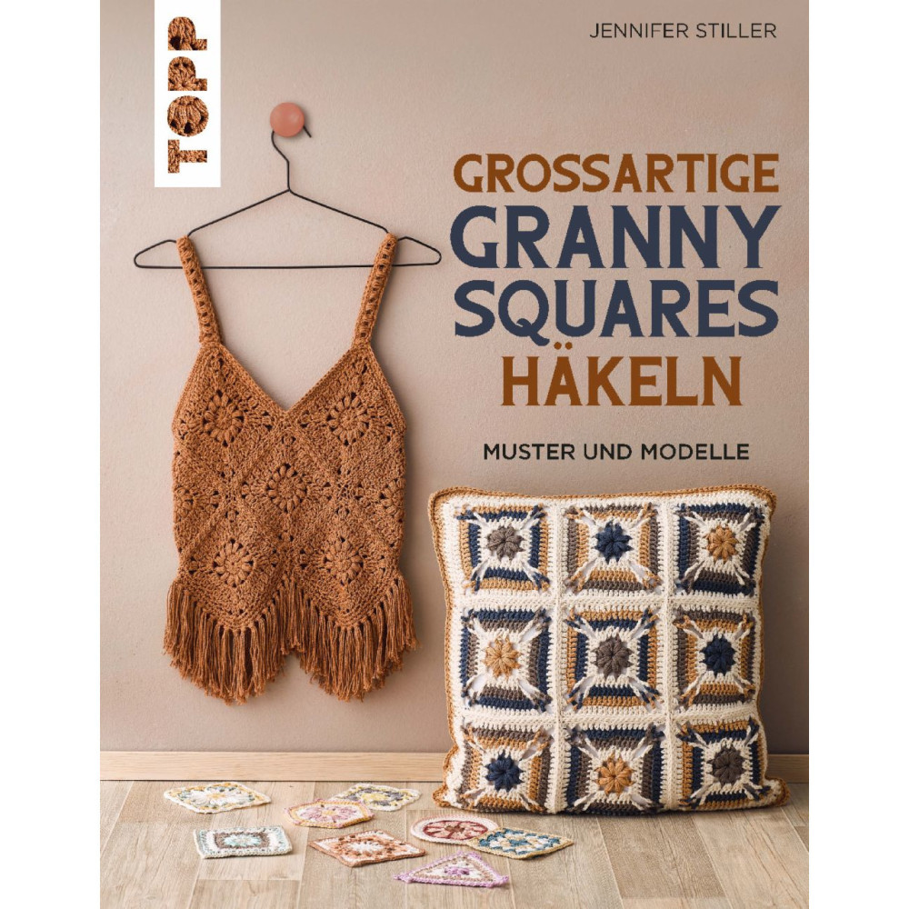 Grossartige Granny Squares Häkeln - Jennifer Stiller